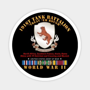 191st Tank Battalion -Treat em Rough w DUI  WWII  EU SVC Magnet